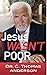 Jesus WASN'T POOR
