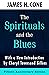 The Spirituals and the Blues