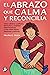 ABRAZO QUE CALMA Y RECONCILIA by WELCH by Martha G. Welch