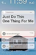 Just Do This One Thing for Me