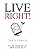 Live Right!: 5 Steps To A B...