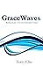 GraceWaves by Terry Ellis