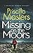 MISSING ON THE MOORS a gripping murder mystery (Detective Joanna Piercy Murder Mysteries)