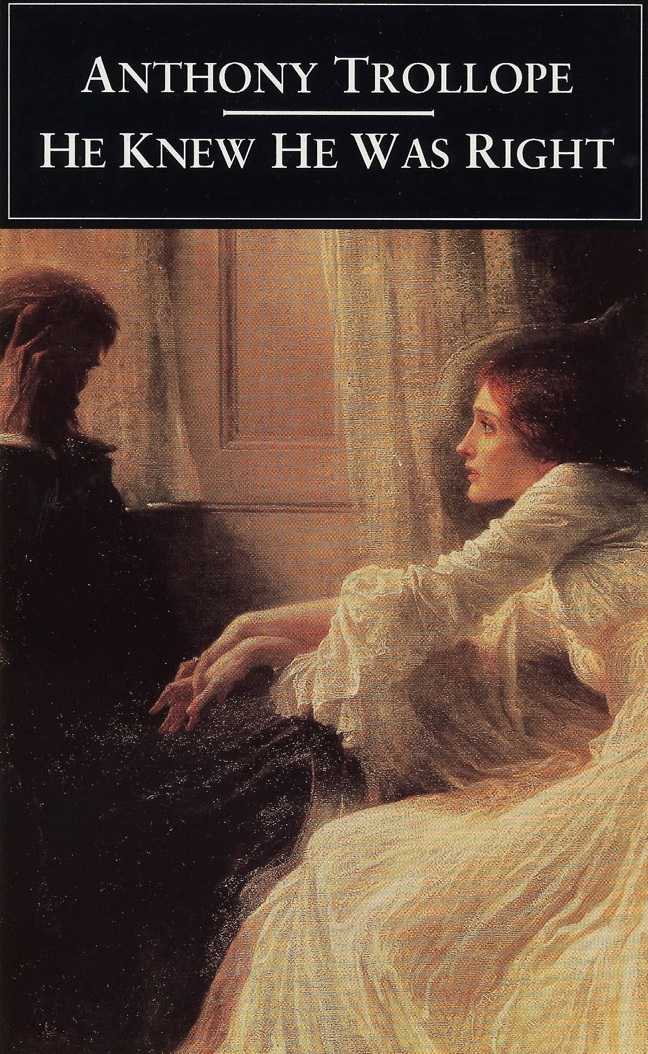 He Knew He Was Right: Anthony Trollope (Classics, Literature) [Annotated]