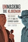 Unmasking the Klansman: The Double Life of Asa and Forrest Carter