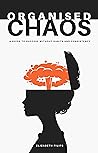 Organised Chaos Organised Chaos