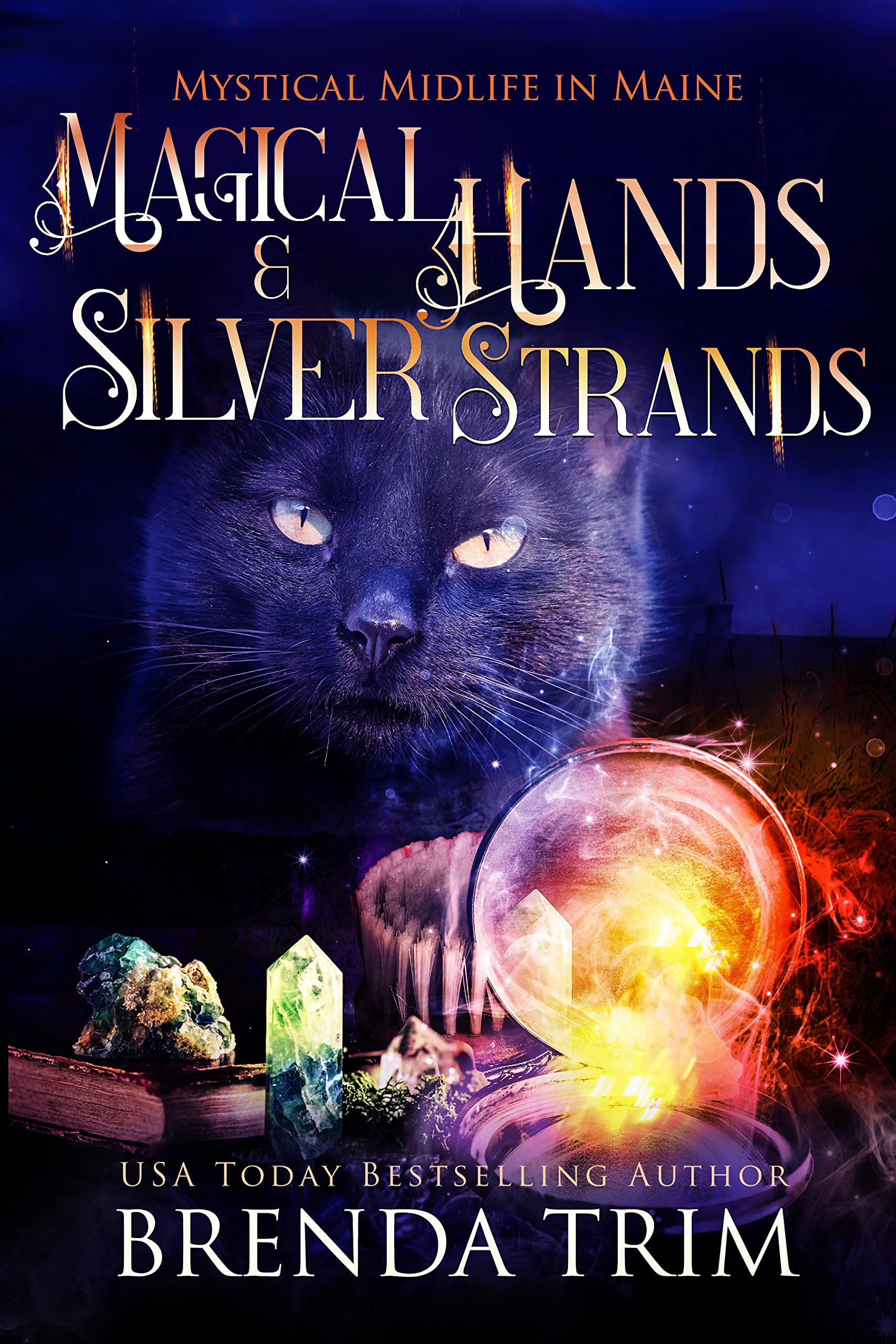 Magical Hands & Silver Strands (Mystical Midlife in Maine, #11; Midlife Mysteries & Magic, #31)