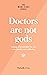 Doctors are not gods: Takin...