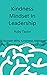 Kindness Mindset In Leaders...