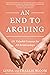 An End to Arguing: 101 Valu...
