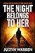 The Night Belongs To Her: A...
