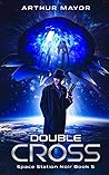 Double Cross: Space Station Noir Book 5