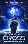 Double Cross by Arthur Mayor