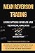 Mean Reversion Trading: Using Options Spreads and Technical Analysis