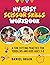 MY FIRST SCISSOR SKILLS WORKBOOK: A FUN CUTTING PRACTICE FOR TODDLERS AND KIDS AGES 3-6
