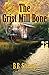 The Grist Mill Bone