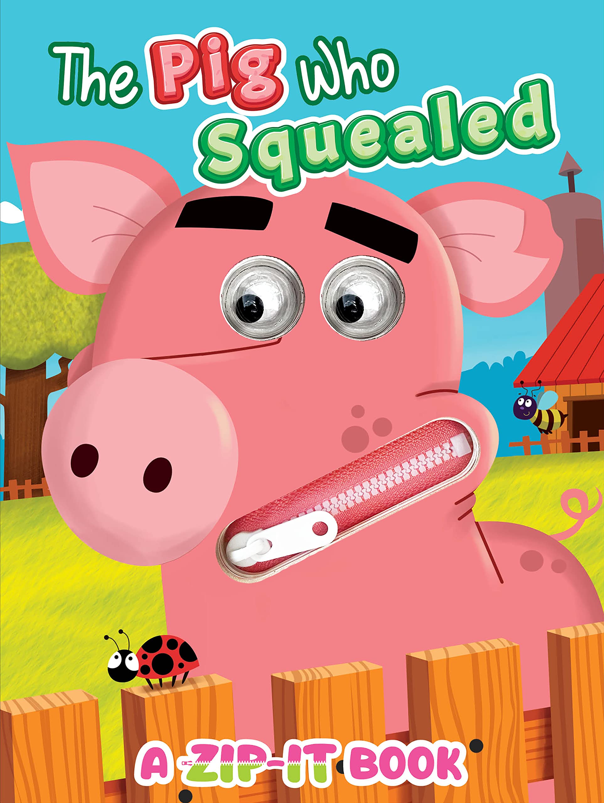 The Pig Who Squealed - Children's Sensory Board Book Featuring Touch and Feel Zipper Mouth and Googly Eyes (Board book)
