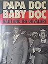 Papa Doc, Baby Doc: Haiti and the Duvaliers Papa Doc, Baby Doc: Haiti and the Duvaliers