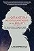 The Quantum Re-enchantment of the Reality You Live: How Quantum Science is changing our beliefs about Matter, Consciousness, God, and Soul