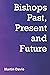 Bishops Past, Present and Future (Anglican theology and ecclesiology)