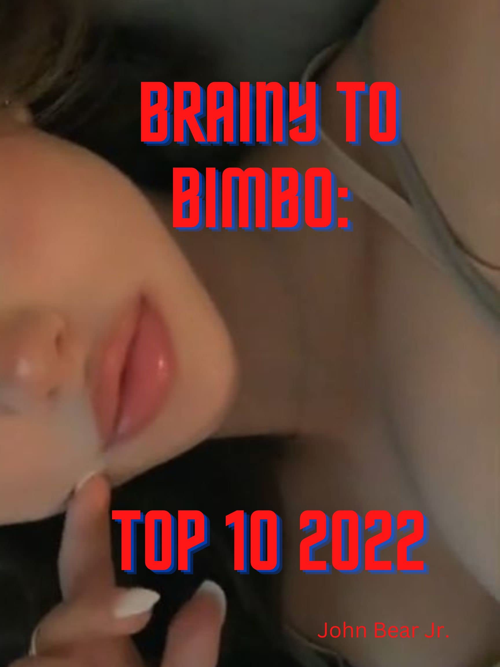 Brainy to Bimbo: Top 10 2022 (Kindle Edition)