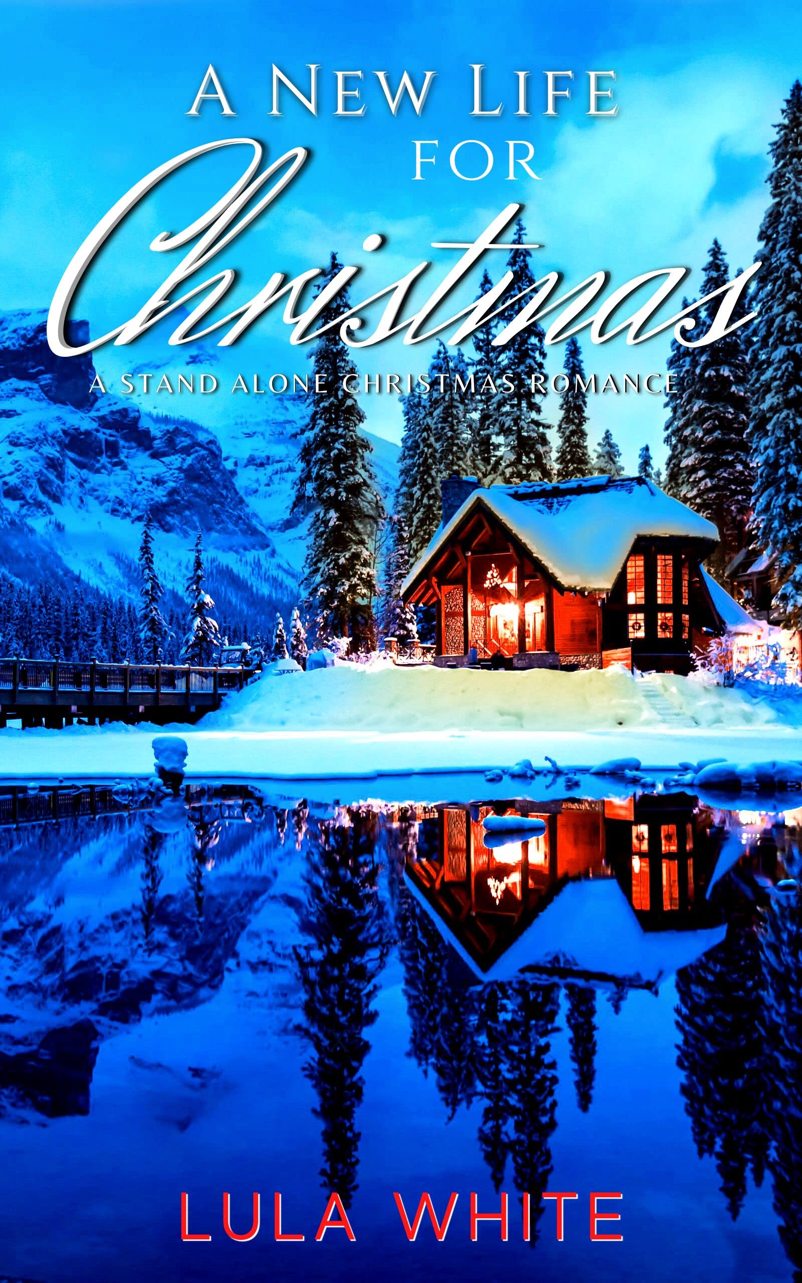 A New Life for Christmas: A Stand Alone Christmas Romance (Kindle Edition)