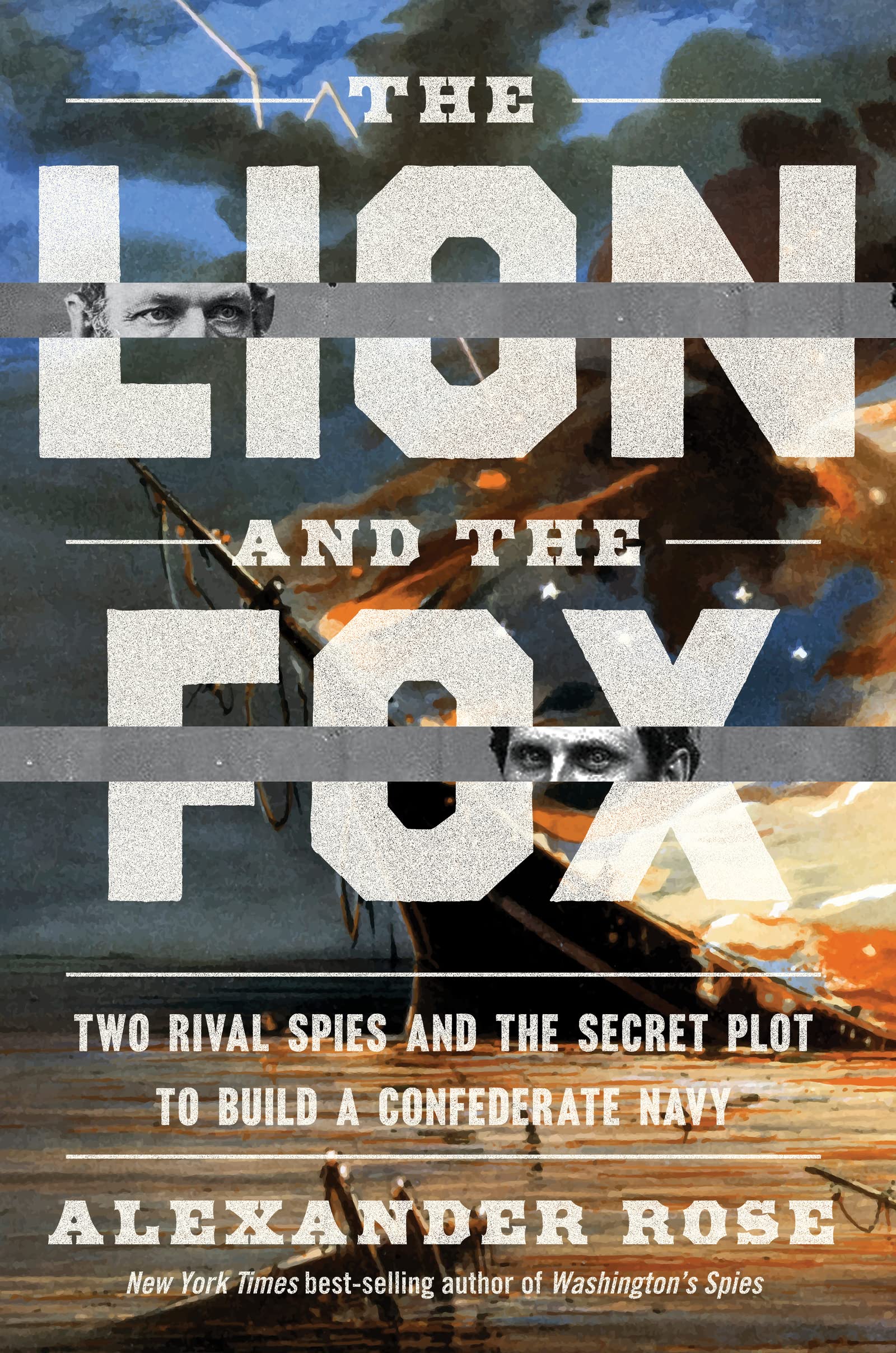 The Lion and the Fox: Two Rival Spies and the Secret Plot to Build a Confederate Navy – An Espionage Thriller of Liverpool, Britain, and the American Civil War