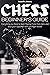 Chess Beginner’s Guide by KENNETH JIMENEZ