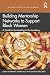 Building Mentorship Networks to Support Black Women by Bridget Turner Kelly