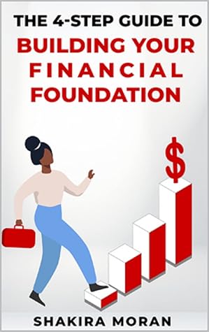 The 4-Step Guide to Building Your Financial Foundation
