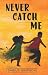 Never Catch Me (Button Poetry)