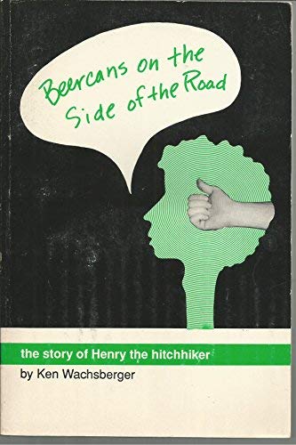 Beercans on the Side of the Road: The Story of Henry the Hitchhiker (Paperback)