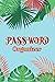 Password Organizer: A Password Notebook to Keep All Your Internet Passwords in One Handy Place