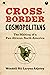 Cross-Border Cosmopolitans: The Making of a Pan-African North America