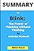 SUMMARY OF Blink: The Power of Thinking without Thinking By Malcolm Gladwell
