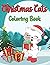 Christmas Cats Coloring Book: Easy Fun Coloring Book for Kids with Cute holiday cat Pages to Color for boys and girls.
