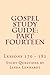 Gospel Study Guide: Part Fourteen: Lessons 170 - 182