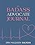 My Badass Advocate Journal: A 30-Day Journey (Cobalt Blue)