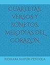 CUARTETAS, VERSOS Y SONETOS, MELODIAS DEL CORAZON