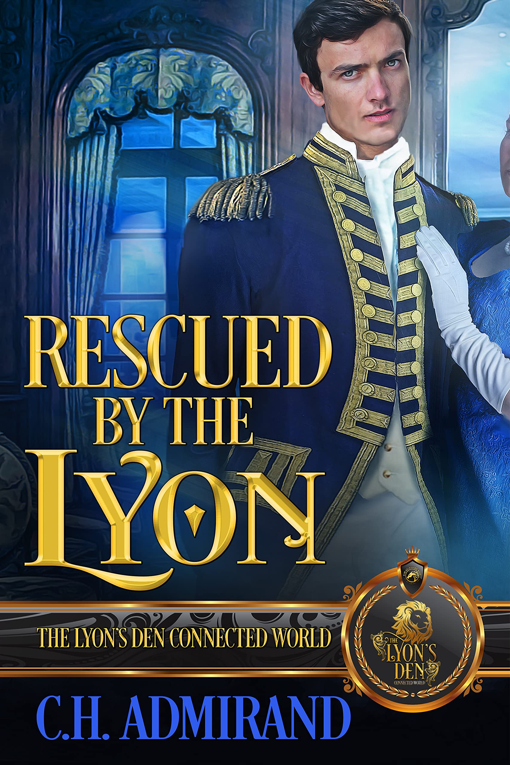 Rescued by the Lyon: The Lyon's Den Connected World (Kindle Edition)