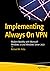 Implementing Always On VPN: Modern Mobility with Microsoft Windows 10 and Windows Server 2022