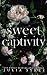 Sweet Captivity