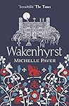 Wakenhyrst by Michelle Paver