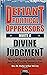 Defiant Political Oppressors Invite A Divine Judgment
