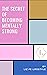 The Secret of Becoming Mentally Strong: One Woman's Approach to Daily Mental Health (Feminist Theory)