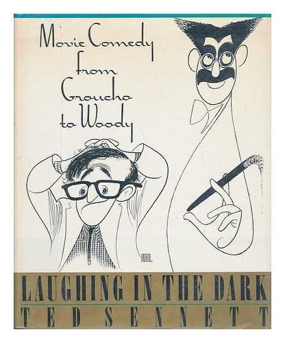 Laughing in the Dark: Movie Comedy from Groucho to Woody (Hardcover)