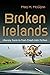 Broken Irelands: Literary Form in Post-Crash Irish Fiction (Irish Studies)