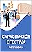 Capacitación Efectiva (Spanish Edition)