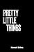 Pretty Little Things