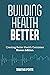 BUILDING HEALTH BETTER: Creating Better Health Outcomes | Homes Edition